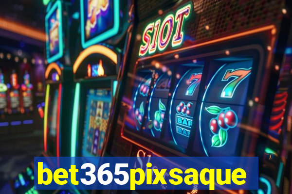 bet365pixsaque