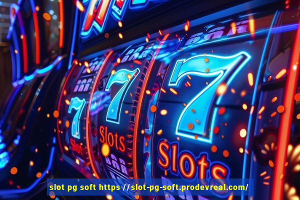 slot pg soft https //slot-pg-soft.prodevreal.com/