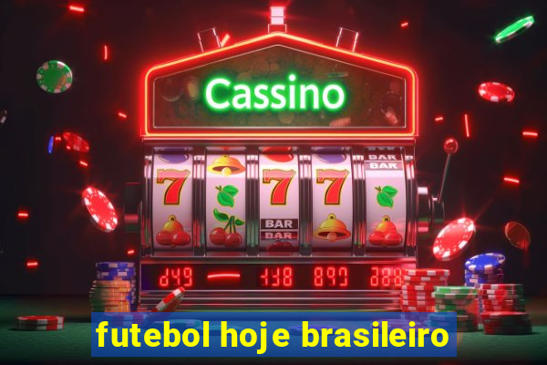 futebol hoje brasileiro