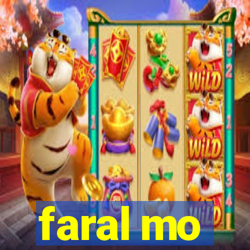 faral mo