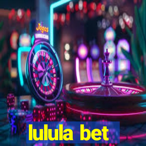 lulula bet