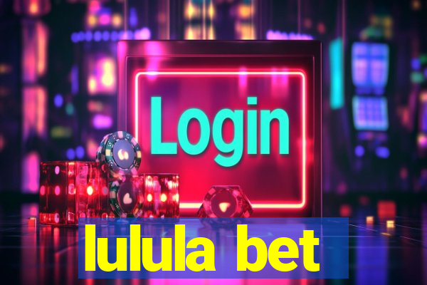 lulula bet