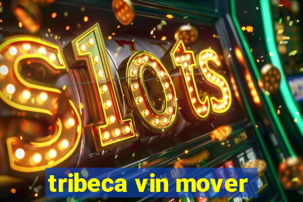 tribeca vin mover