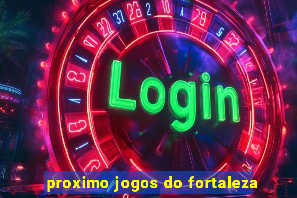 proximo jogos do fortaleza