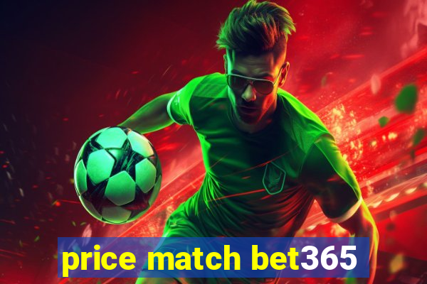 price match bet365