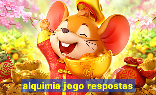 alquimia jogo respostas