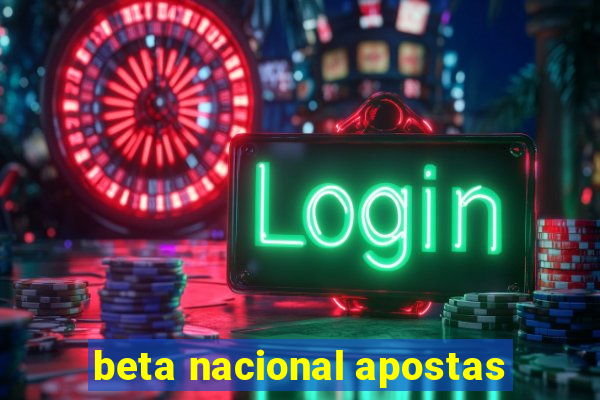 beta nacional apostas