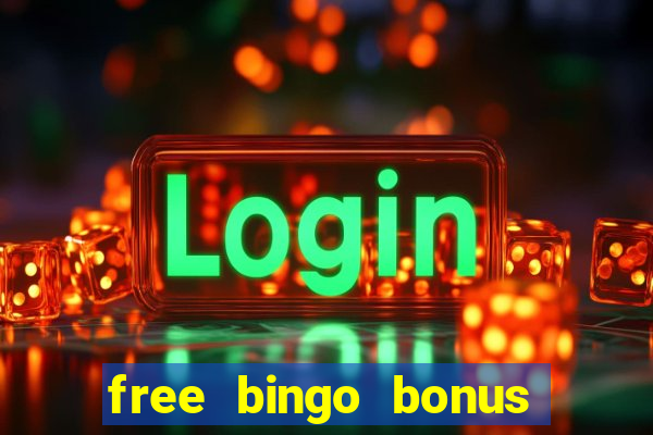 free bingo bonus money no deposit required