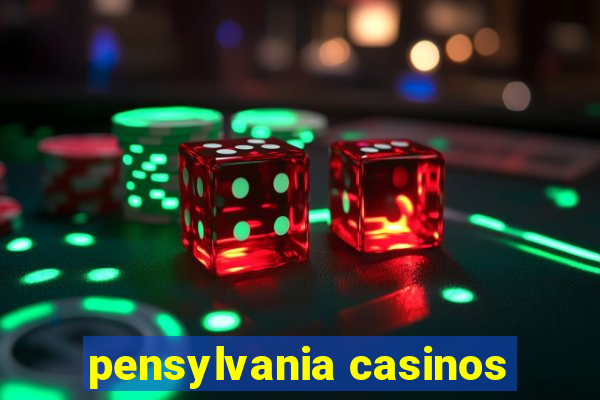 pensylvania casinos