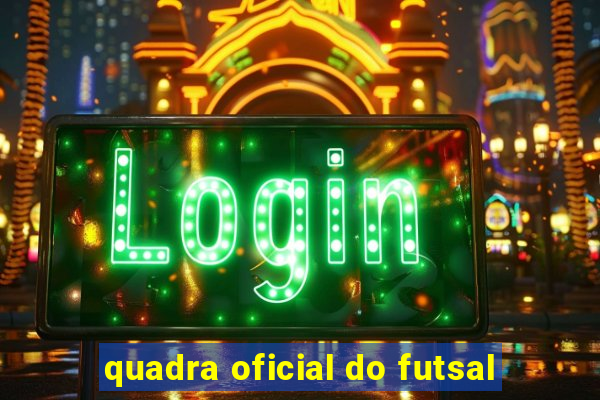 quadra oficial do futsal