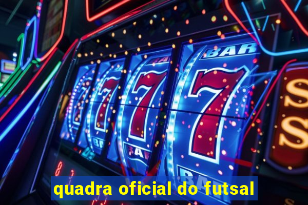 quadra oficial do futsal