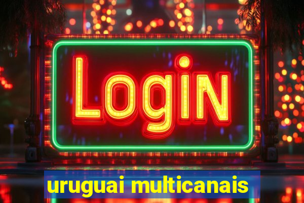 uruguai multicanais