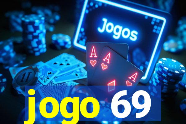 jogo 69