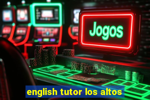 english tutor los altos