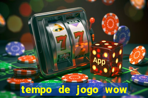 tempo de jogo wow 30 dias