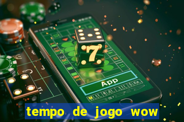 tempo de jogo wow 30 dias