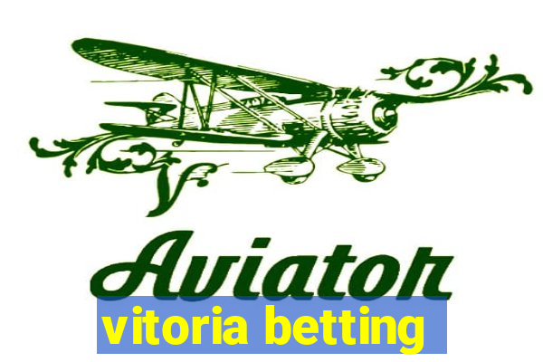 vitoria betting