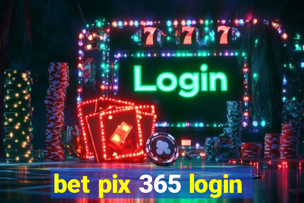 bet pix 365 login