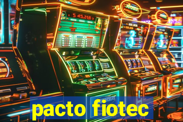 pacto fiotec