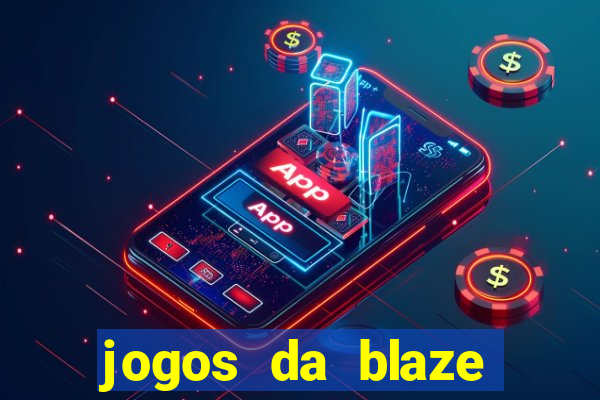 jogos da blaze para ganhar dinheiro