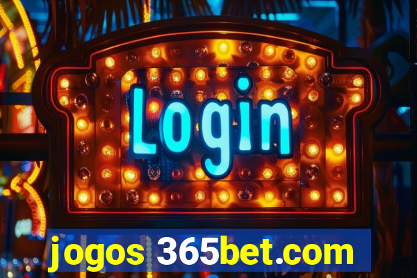 jogos 365bet.com