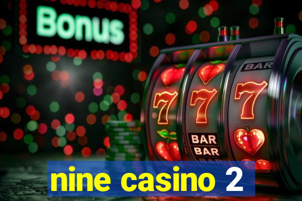 nine casino 2