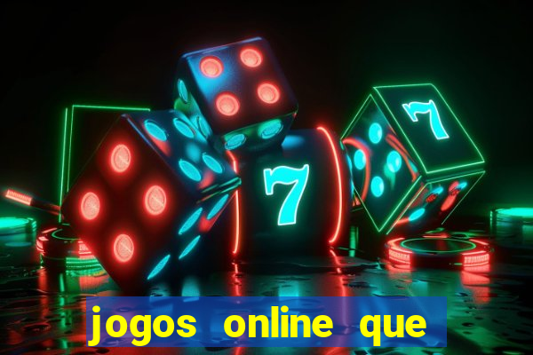 jogos online que ganha dinheiro real