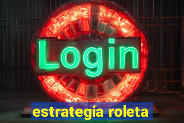 estrategia roleta