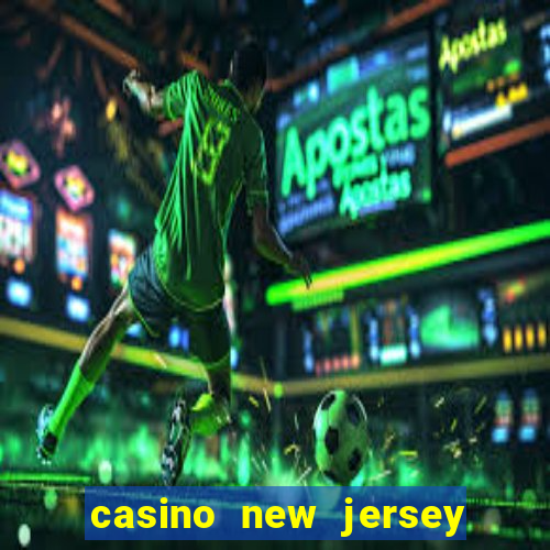 casino new jersey atlantic city