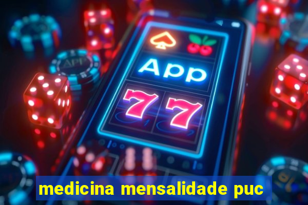 medicina mensalidade puc