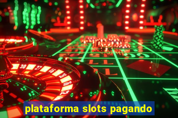 plataforma slots pagando