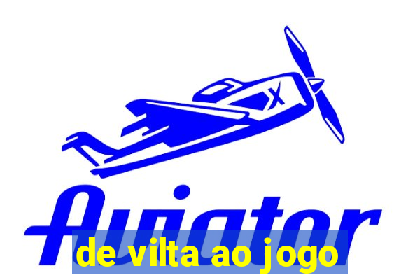 de vilta ao jogo