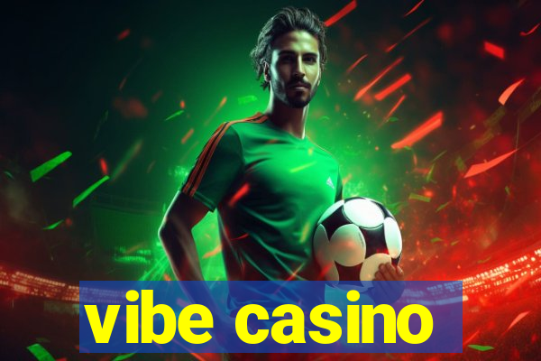 vibe casino