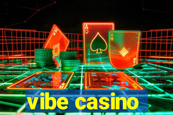 vibe casino