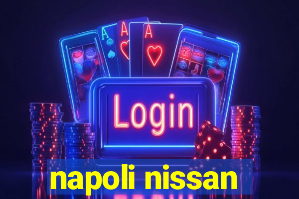 napoli nissan