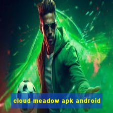 cloud meadow apk android