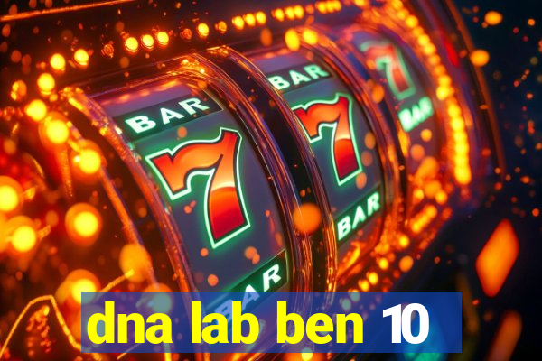 dna lab ben 10