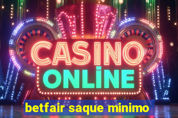 betfair saque minimo