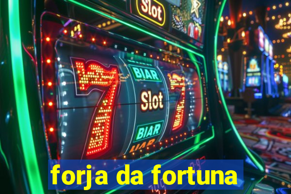 forja da fortuna