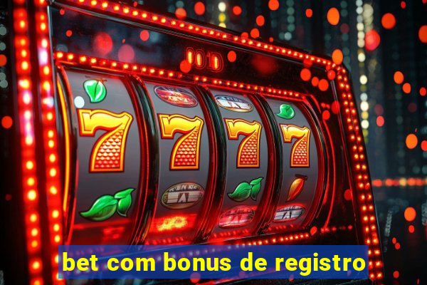 bet com bonus de registro