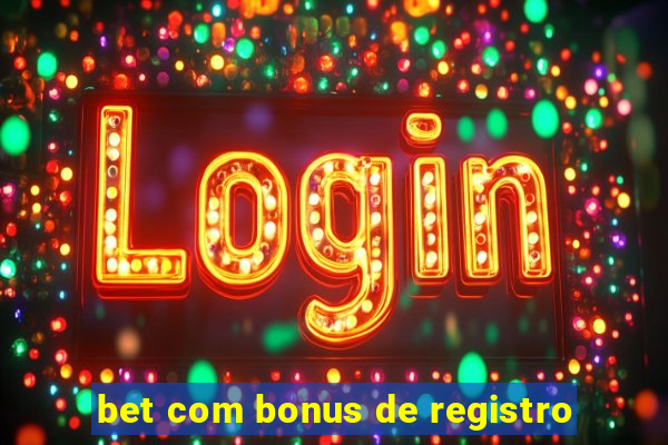 bet com bonus de registro