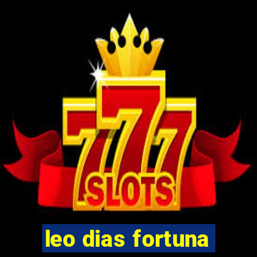 leo dias fortuna