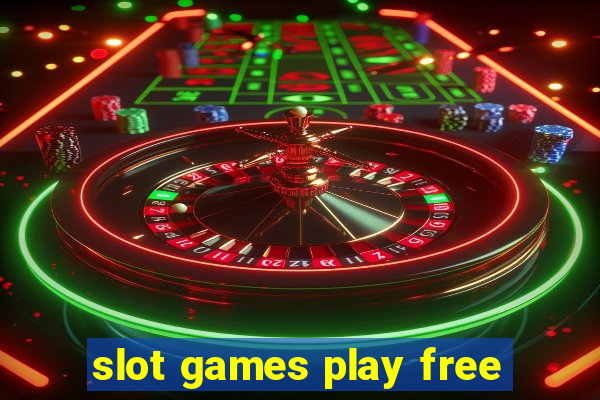 slot games play free