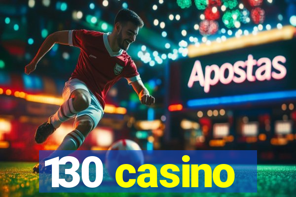 130 casino