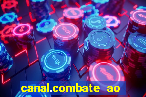 canal.combate ao vivo multicanais