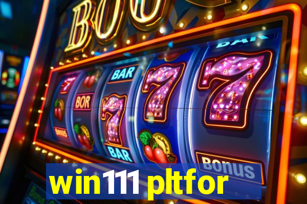 win111 pltfor