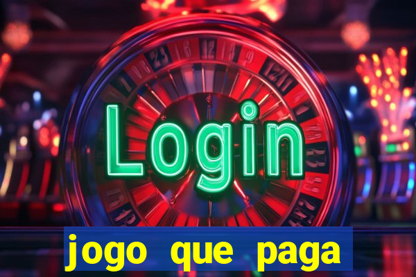 jogo que paga muito dinheiro de verdade