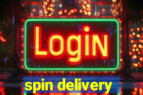 spin delivery