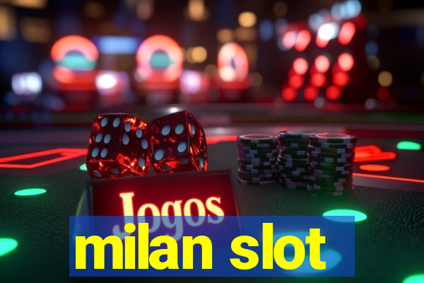 milan slot