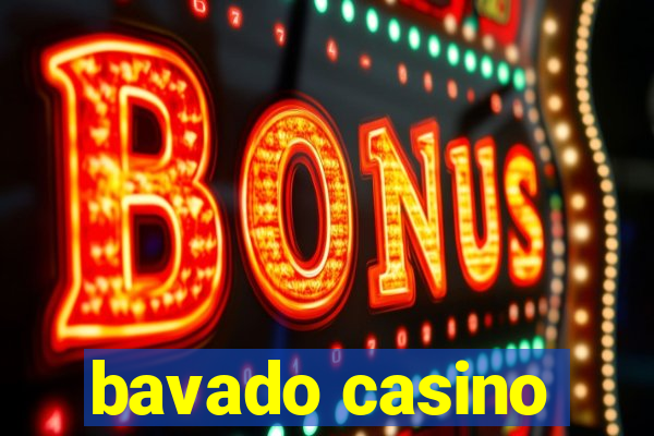 bavado casino